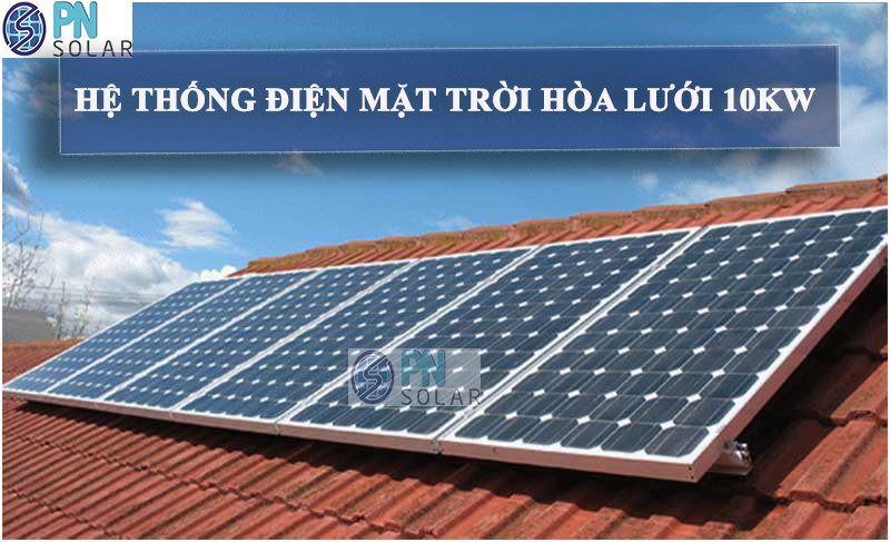 Hệ thống điện năng lượng mặt trời hòa lưới 10kw